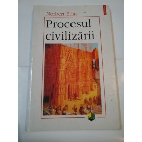 PROCESUL CIVILIZARII - Norbert Elias - volumul 1